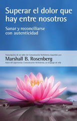 SUPERAR EL DOLOR QUE HAY ENTRE NOSOTROS | ROSENBERG, MARSHALL B, | ACANTO | 9788412459487
