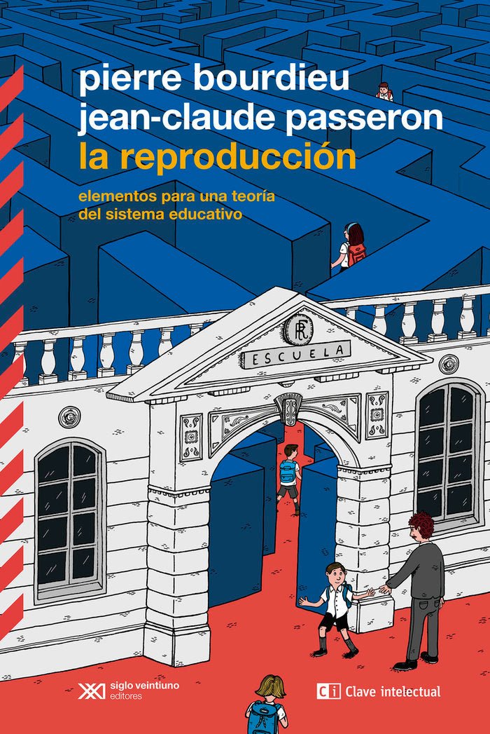 REPRODUCCION,LA | BOURDIEU/PASSERON | CLAVE INTELECTUAL | 9788412471694