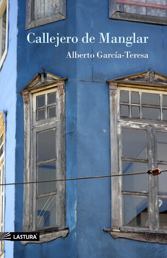 CALLEJERO DE MANGLAR | Garcia-teresa,alberto | 9788412492514 (Lastura editorial)