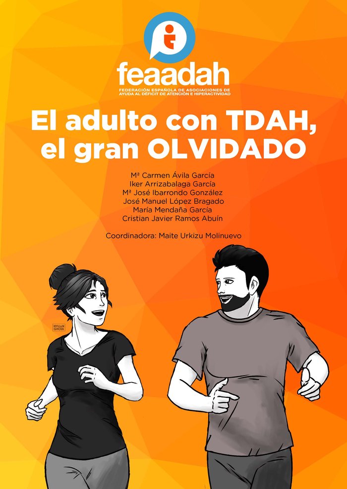 EL ADULTO CON TDAH, EL GRAN OLVIDADO I FEAADAH, Federación I Ciencias de la Educación Preescolar y Especial I 9788412501803