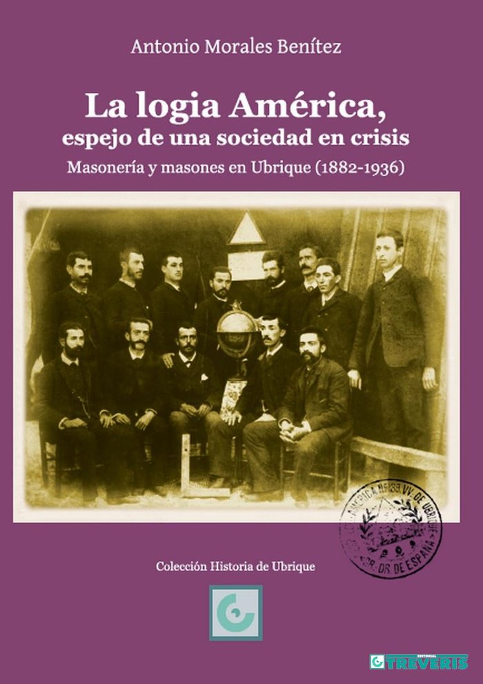 LA LOGIA AMÉRICA, ESPEJO DE UNA SOCIEDAD EN CRISIS I Morales Benítez, Antonio I Editorial Tréveris, S.L. I 9788412502213