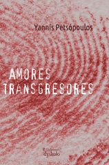 AMORES TRANSGRESORES I Petsópoulos, Yannis I Ediciones Dyskolo I 9788412507157