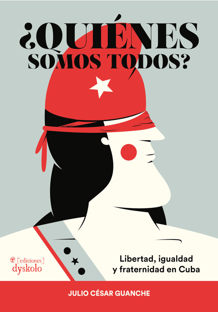 ¿QUIÉNES SOMOS TODOS? I Guanche Zaldívar, Julio César I Ediciones Dyskolo I 9788412507195