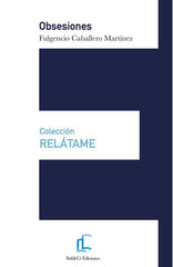 OBSESIONES I Caballero Martínez, Fulgencio I Doblecé Ediciones I 9788412523218