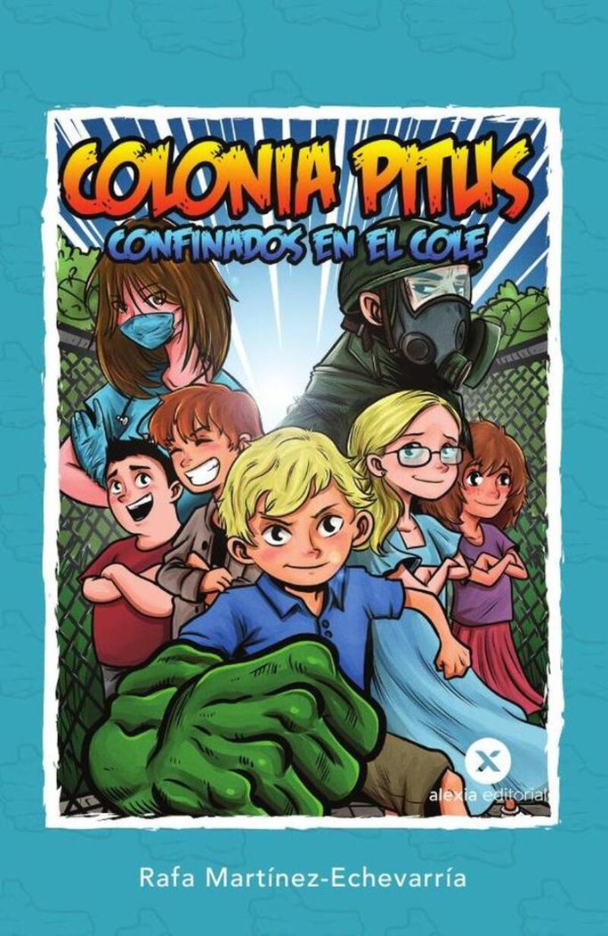 COLONIA PITUS: CONFINADOS EN EL COLE I MARTÍNEZ-ECHEVARRÍA, RAFAEL I Alexia Editorial S.L. I 9788412552621