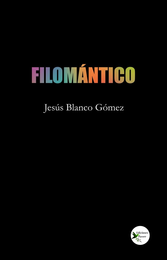 FILOMÁNTICO I Blanco Gómez, Jesús I Ediciones Passer0 I 9788412570885