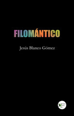FILOMÁNTICO I Blanco Gómez, Jesús I Ediciones Passer0 I 9788412570885