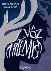 LA VOZ DE ARTEMISA I Gárdez, Lucía;Ross, Maya I Numak Ediciones I 9788412639025