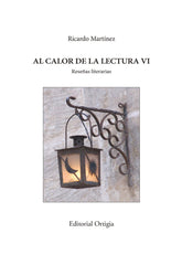 AL CALOR DE LA LECTURA VI I Martínez-Conde, Ricardo I Fundación Jorge Guillén I 9788412656992