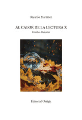 AL CALOR DE LA LECTURA X I Martínez-Conde, Ricardo I Fundación Jorge Guillén I 9788412657081