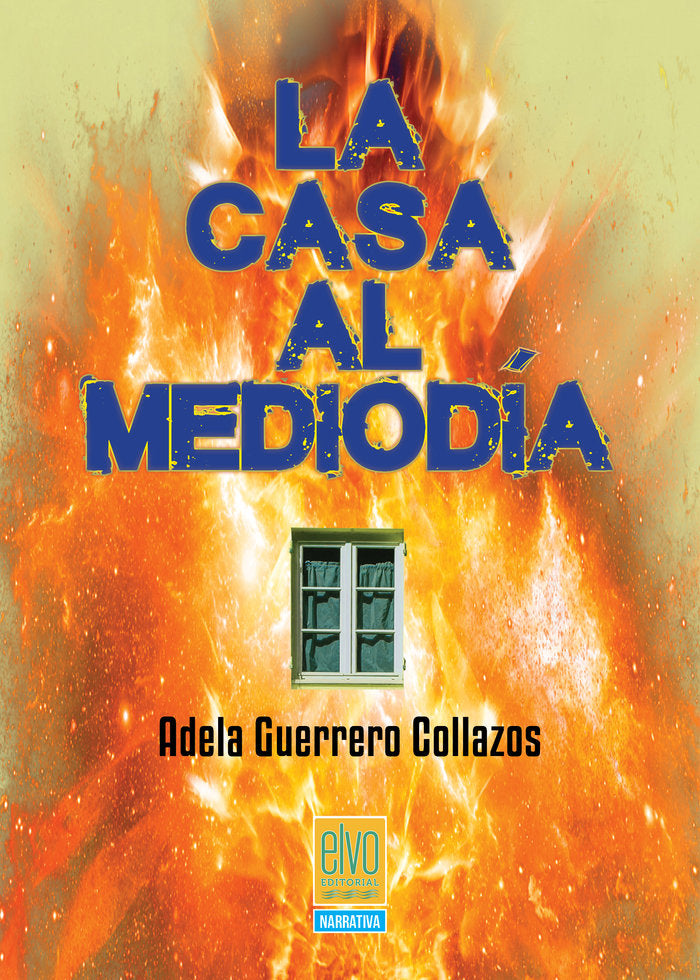 LA CASA AL MEDIODÍA I Guerrero Collazos, Adela I Elvo Editorial I 9788412669206