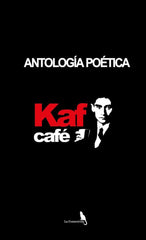 ANTOLOGÍA POÉTICA DEL KAF CAFÉ I colectiva, Creación I La Consentida I 9788412670493
