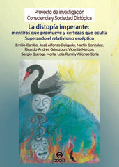 LA DISTOPIA IMPERANTE MENTIRAS QUE PROMUEVE Y CERTEZAS QUE - 9788412673869
