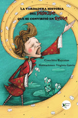 LA VERDADERA HISTORIA DEL PRÍNCIPE QUE SE CONVIRTIÓ EN RANA I Bayonas, Conchita I Ediciones Passer0 I 9788412679397