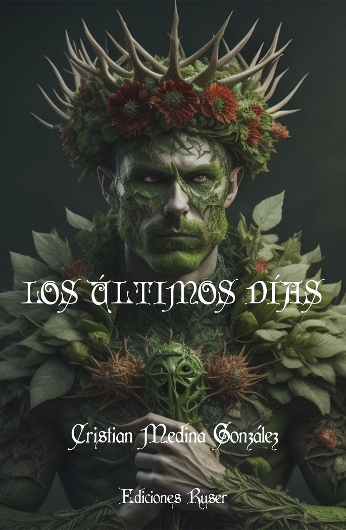 LOS ULTIMOS DIAS | Medina Gonzalez,cristian | 9788412692068 (Ediciones ruser)