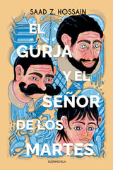 GURJA Y EL SEÑOR DE LOS MARTES,EL | Z Hossain,saad | 9788412701104 (Duermevela ediciones)