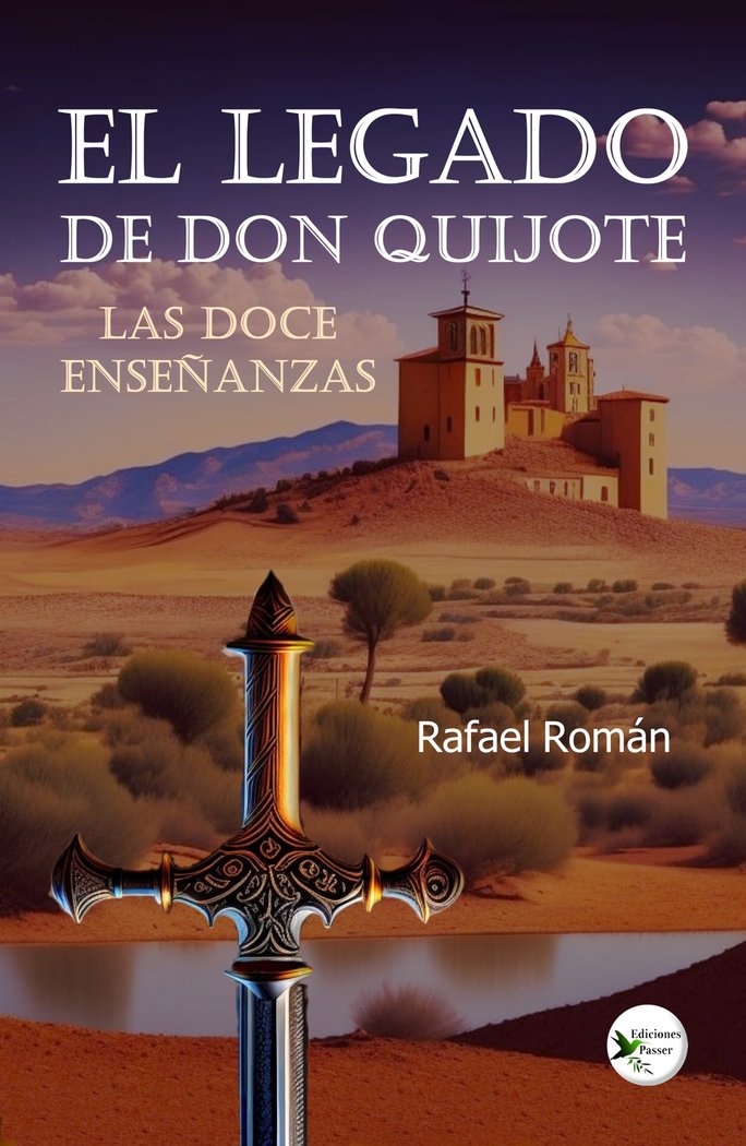 EL LEGADO DE DON QUIJOTE I Román, Rafael I Ediciones Passer0 I 9788412710656