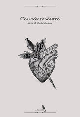 CORAZÓN INDÓMITO I Úbeda Martínez, Alexia I La Consentida I 9788412715316
