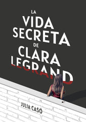 LA VIDA SECRETA DE CLARA LEGRAND I Caso, Julia I Uzanza Editorial I 9788412753905