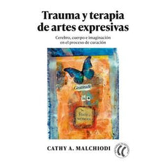 TRAUMA Y TERAPIA DE ARTES EXPRESIVAS | MALCHIODI, CATHY | EDITORIAL ELEFTHERIA S L | 9788412757606