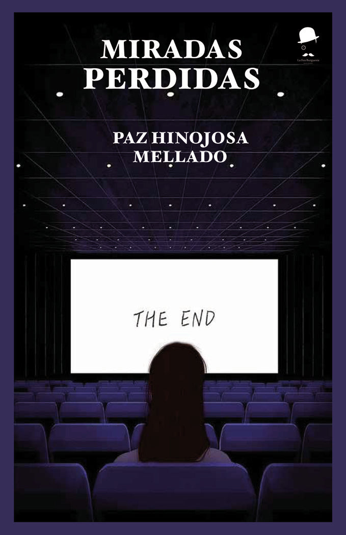 MIRADAS PERDIDAS I Hinojosa Mellado, Paz I La Fea Burguesía Ediciones I 9788412760538