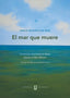 EL MAR QUE MUERE I RODRÍGUEZ ROS, PABLO I Editorial Balduque S.L. I 9788412764802
