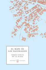 EL MAPA DE LOS NAUFRAGIOS I TOMÁS GARCÍA DE LA PLAZA I Editorial Balduque S.L. I 9788412764819