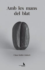 AMB LES MANS DEL BLAT I Moltó Gisbert, Clara I La Consentida I 9788412783735