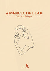 ABSÈNCIA DE LLAR I Mauricio Aviñó, Victoria I La Consentida I 9788412783742