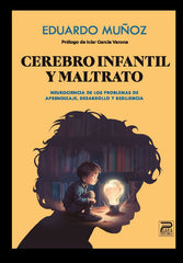 CEREBRO INFANTIL Y MALTRATO - 9788412791624