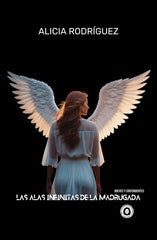 LAS ALAS INFINITAS DE LA MADRUGADA I Rodríguez, Alicia I Beatriz Giovanna Ramírez - Editora BGR I 9788412805482