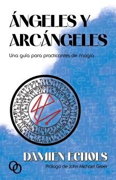 ANGELES Y ARCANGELES I Echols, Damien Wayne I Orciny Press I 9788412837223
