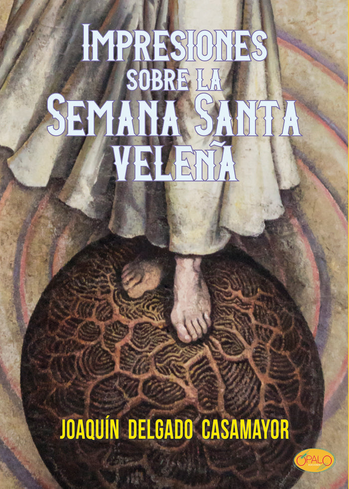 IMPRESIONES SOBRE LA SEMANA SANTA VELEÑA I Delgado Casamayor, Joaquín I Elvo Editorial I 9788412837872