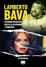LAMBERTO BAVA MI MUNDO FANTASTICO MAS ALLA DE DEMONIOS Y PR | Lamberto Bava | 9788412844580 (Applehead team creaciones)