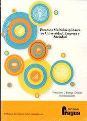 ESTUDIOS MULTIDISCIPLINARES EN UNIVERSIDAD EMPRESA Y SOCIED - 9788412853957