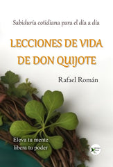 LECCIONES DE VIDA DE DON QUIJOTE I Román, Rafael I Ediciones Passer0 I 9788412871913