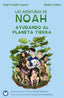 LAS AVENTURAS DE NOAH -AYUDANDO AL PLANETA TIERRA I Codina Maldonado, Beatriz;Aquino Codina, Noah Franklin I Henko Ediciones I 9788412876703