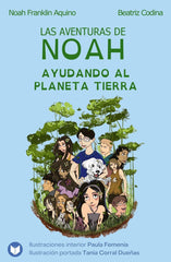 LAS AVENTURAS DE NOAH -AYUDANDO AL PLANETA TIERRA I Codina Maldonado, Beatriz;Aquino Codina, Noah Franklin I Henko Ediciones I 9788412876703