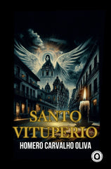 SANTO VITUPERIO I Carvalho Oliva, Homero I Beatriz Giovanna Ramírez - Editora BGR I 9788412885538