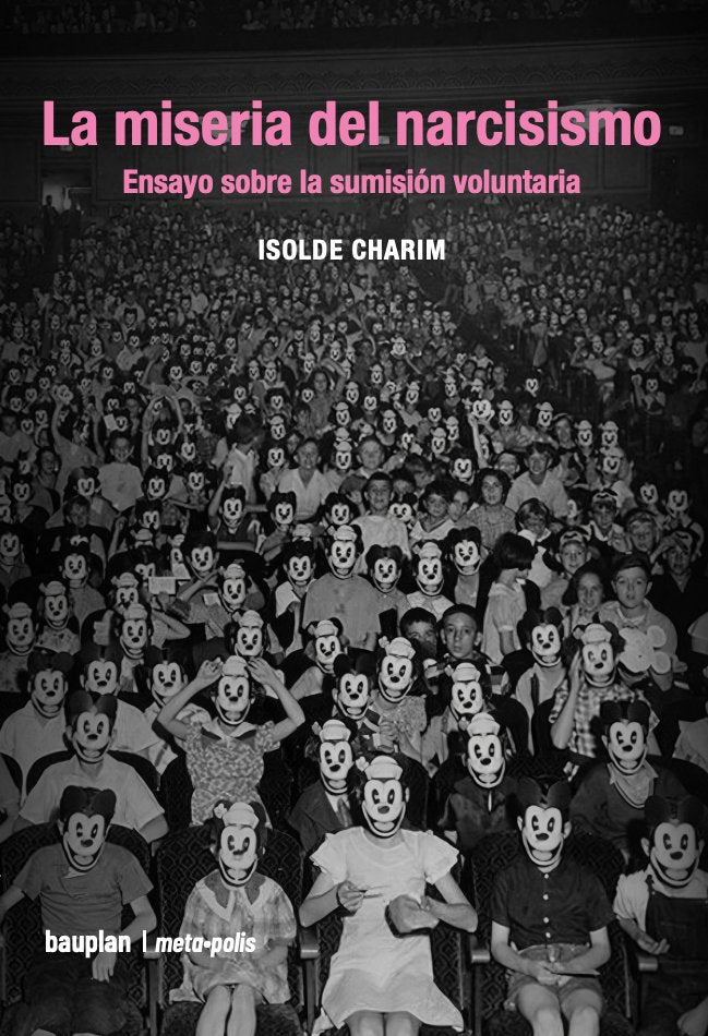 MISERIA DEL NARCISISMO, LA | CHARIM, ISOLDE | BAUPLAN | 9788412895605