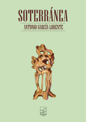 SOTERRÁNEA I García Lorente,Antonio I Parnass Ediciones I 9788412911497