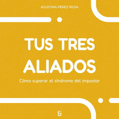 TUS TRES ALIADOS | PEREZ RIOJA,AGUSTINA | KABO&BERO EDICIONES | 9788412974102
