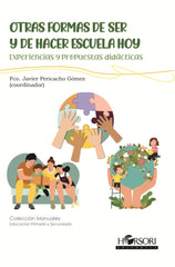 OTRAS FORMAS DE SER Y DE HACER ESCUELA HOY | PERICACHO GOMEZ,FRANCISCO JAVIER | HORSORI | 9788412985047
