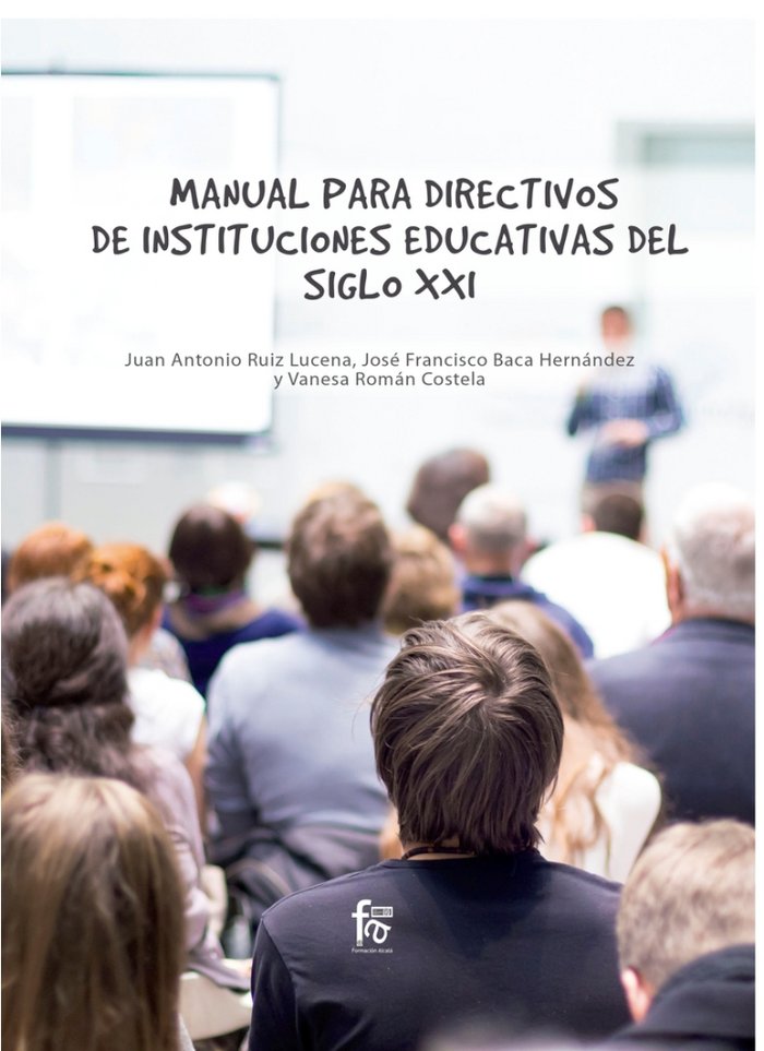 MANUAL PARA DIRECTIVOS DE INSTITUCIONES EDUCATIVAS | BACA / ROMAN | FORMACION ALCALA RCA | 9788413013428