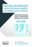 MANUAL DE DERECHO CONSTITUCIONAL ESPAÑOL CON PERSPECTIVA DE - 9788413112435