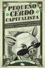 PEQUEÑO CERDO CAPITALISTA - 9788413141893