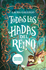 TODAS LAS HADAS DEL REINO EDICION LIMITADA | Gallego, Laura | 9788413144603 (B de bolsillo)
