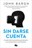 SIN DARSE CUENTA - 9788413147093