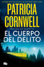 EL CUERPO DEL DELITO DOCTORA KAY SCARPETTA 2 - 9788413149943