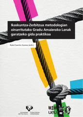 IKASKUNTZA ZERBITZUA METODOLOGIAN OINARRITUTAKO GRADU AMAIER | nan | UNIVERSIDAD PAIS VASCO | 9788413194691